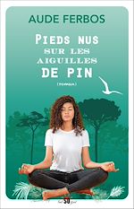 Télécharger le livre :  Pieds nus sur les aiguilles de Pin