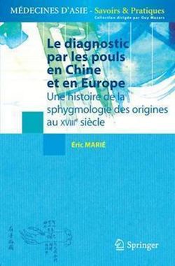 Télécharger le livre :  Le diagnostic par les pouls en Chine et en Europe
