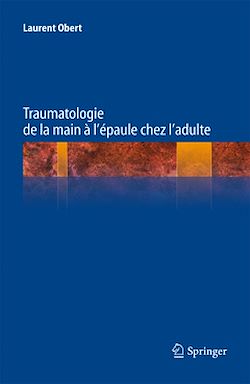 Télécharger le livre :  Traumatologie de la main à l'épaule chez l'adulte