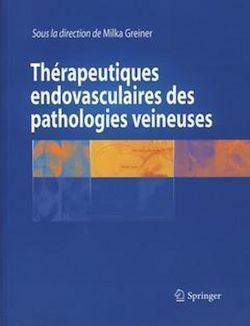 Télécharger le livre :  Thérapeutiques endovasculaires des pathologies veineuses