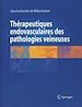 Télécharger le livre :  Thérapeutiques endovasculaires des pathologies veineuses
