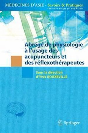 Téléchargez le livre :  Abrégé de physiologie à l'usage des acupuncteurs et des réflexothérapeutes