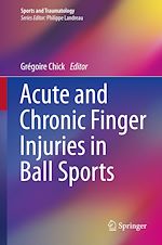 Télécharger le livre :  Acute and Chronic Finger Injuries in Ball Sports
