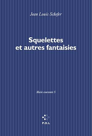 Téléchargez le livre :  Main courante (Tome V) - Squelettes et autres fantaisies