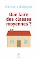 Télécharger le livre :  Que faire des classes moyennes ?