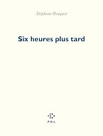 Télécharger le livre :  Six heures plus tard