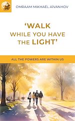 Télécharger le livre :  ‘Walk While You Have the Light'