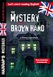Télécharger le livre :  The Mystery of the Brown Hand, spécial 3e-2nde, à partir de 14 ans