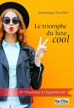 Télécharger le livre :  Le triomphe du luxe cool