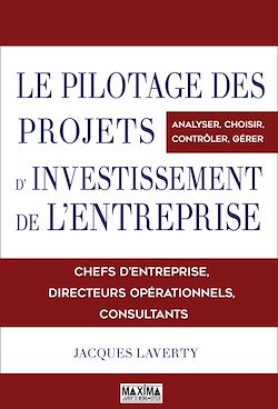 Télécharger le livre :  Le pilotage des projets d'investissements de l'entreprise