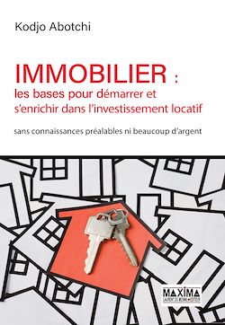 Télécharger le livre :  Immobilier : les bases pour démarrer et s'enrichir dans l'investissement locatif