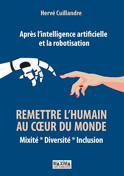 Télécharger le livre :  Après l'intelligence artificielle et la robotisation : remettre l'humain au coeur du monde