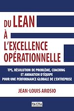 Télécharger le livre :  Du Lean à l'excellence opérationnelle