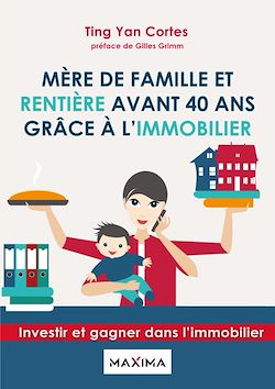 Télécharger le livre :  Mère de famille et rentière avant 40 ans grâce à l'immobilier