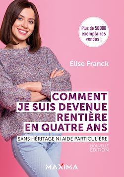 Télécharger le livre :  Comment je suis devenue rentière en quatre ans - Nouvelle édition