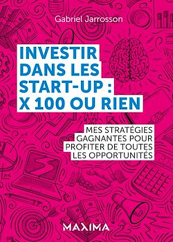 Télécharger le livre :  Investir dans les start-up : x100 ou rien