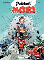 Télécharger le livre :  Les Fondus de moto - Tome 3