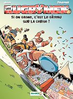 Download this eBook Les Rugbymen - Tome 9 - Si on gagne, c'est le gâteau sur la cerise !