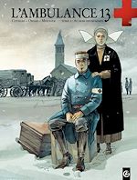 Télécharger le livre :  L'Ambulance 13 - Tome 2 - Au nom des hommes