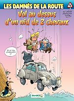 Télécharger le livre :  Les damnés de la route - Tome 4 - Vol au dessus d'un nid de 2 CV