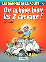 Télécharger le livre :  Les damnés de la route - Tome 1 - On achève bien les 2 chevaux