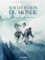 Télécharger le livre :  Sur les bords du monde : L'odyssée de Sir Ernest Shackleton - Tome 2