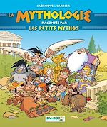 Télécharger le livre :  Les Petits Mythos : La mythologie racontée par les Petits Mythos