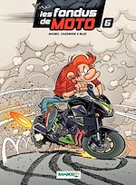 Télécharger le livre :  Les Fondus de moto - Tome 6