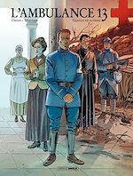 Télécharger le livre :  L'Ambulance 13 - Tome 6 - Gueule de guerre