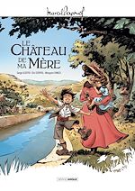 Télécharger le livre :  Marcel Pagnol en BD : Le Château de ma mère