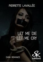 Télécharger le livre :  Let me die - Let me cry