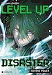 Télécharger le livre :  Level Up Disaster Tome 03