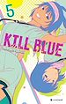 Télécharger le livre :  Kill Blue T05