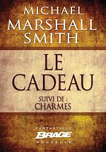 Download this eBook Le cadeau (suivi de) Charmes