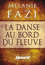Download this eBook La Danse au bord du fleuve