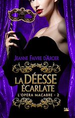 Télécharger le livre :  L'Opéra macabre, T2 : La Déesse écarlate