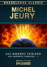 Download this eBook Les Mondes furieux, T1 : Les Mondes furieux