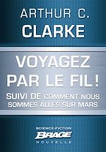 Download this eBook Voyagez par le Fil (suivi de) Comment nous sommes allés sur Mars