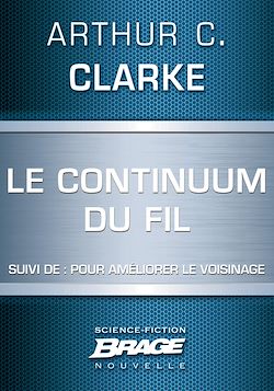 Télécharger le livre :  Le Continuum du Fil (suivi de) Pour améliorer le voisinage