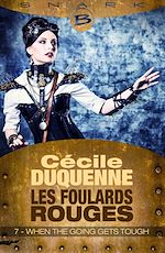 Download this eBook Les Foulards rouges - Saison 1, T1 : When the Going Gets Tough - Épisode 7