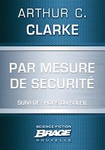 Télécharger le livre :  Par mesure de sécurité (suivi de) Hors du soleil