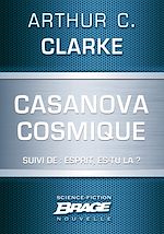 Télécharger le livre :  Casanova cosmique (suivi de) Esprit, es-tu là ?
