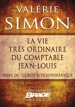 Download this eBook La Vie très ordinaire du comptable Jean-Louis (suivi de) Conte schizophrénique