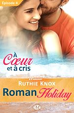 Télécharger le livre :  Roman Holiday, T1 : À coeur et à cris - Épisode 4