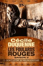 Télécharger le livre :  Les Foulards rouges - Saison 2, T2 : Don't Let Me Be Misunderstood - Épisode 7