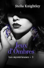 Télécharger le livre :  Les Mystérieuses, T3 : Jeux d'ombres