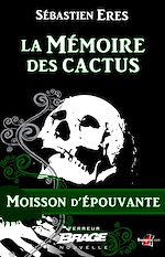 Télécharger le livre :  Moisson d'épouvante, T1 : La Mémoire des cactus