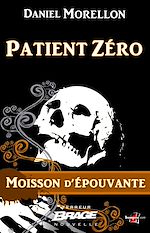 Télécharger le livre :  Moisson d'épouvante, T1 : Patient Zéro