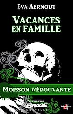 Télécharger le livre :  Moisson d'épouvante, T1 : Vacances en famille