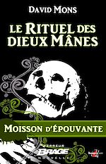 Télécharger le livre :  Moisson d'épouvante, T1 : Le Rituel des dieux Mânes